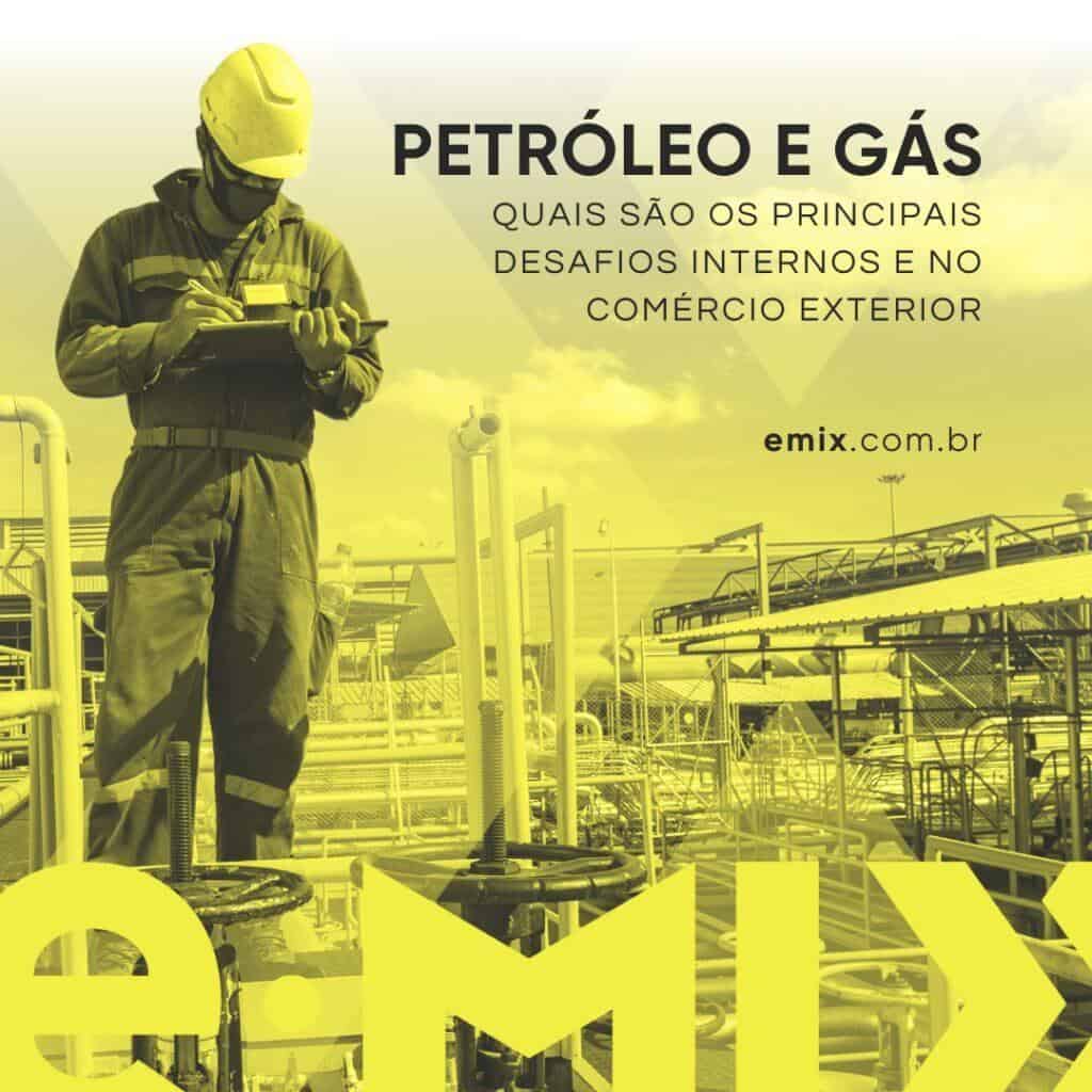 Desafios do Petróleo e Gás: quais são os internos e no comércio exterior?