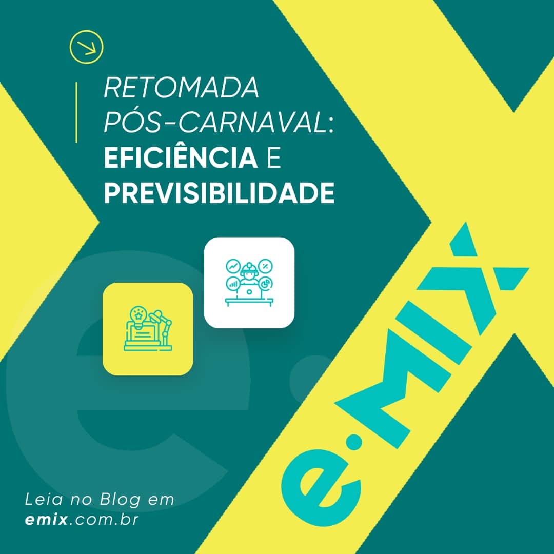 Retomada pós-Carnaval: eficiência e previsibilidade