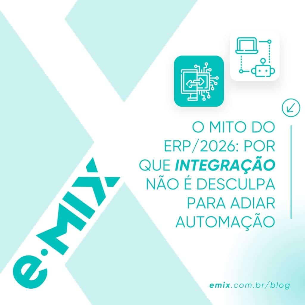 O mito do ERP/2026: por que integração não é desculpa para adiar automação