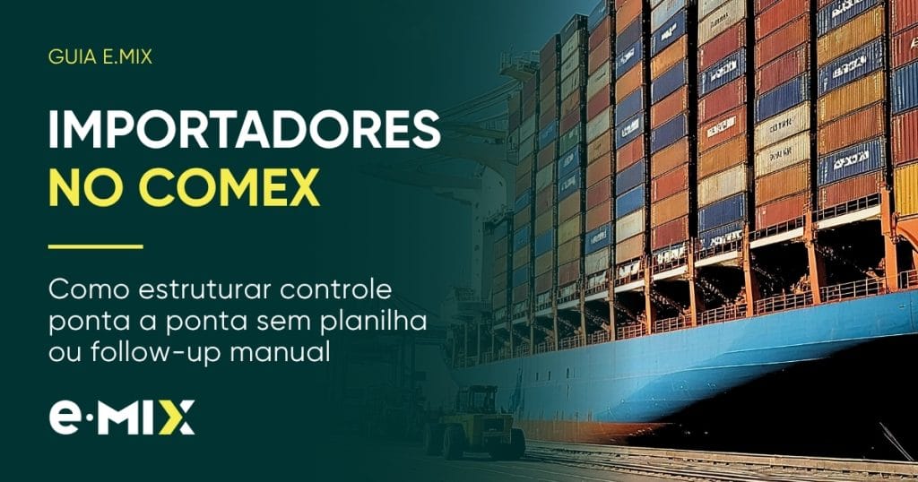 Importadores no Comex: guia completo