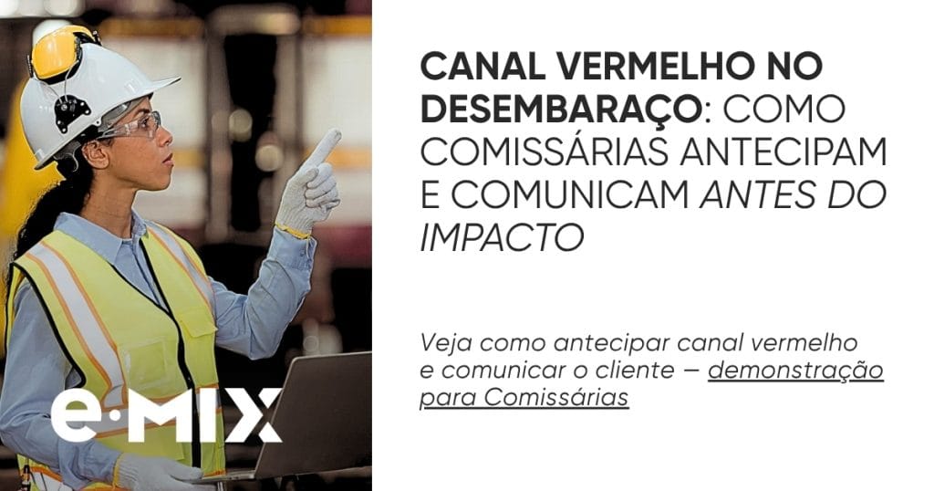 Canal vermelho no desembaraço: como Comissárias antecipam e comunicam antes do impacto
