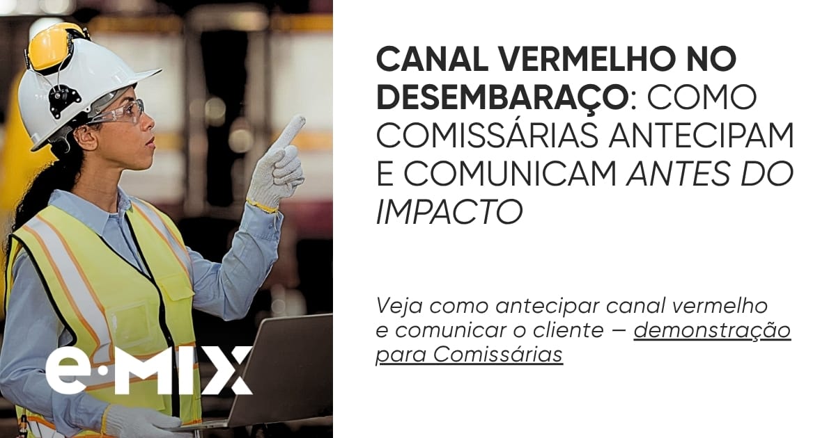 Canal vermelho no desembaraço: como Comissárias antecipam e comunicam antes do impacto