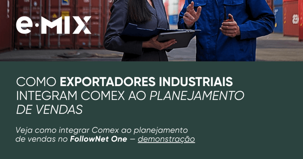 Como exportadores industriais integram Comex ao planejamento de vendas