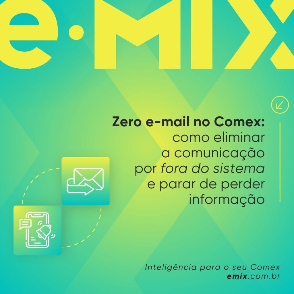 Zero e-mail no Comex: como eliminar a comunicação por fora do sistema e parar de perder informação