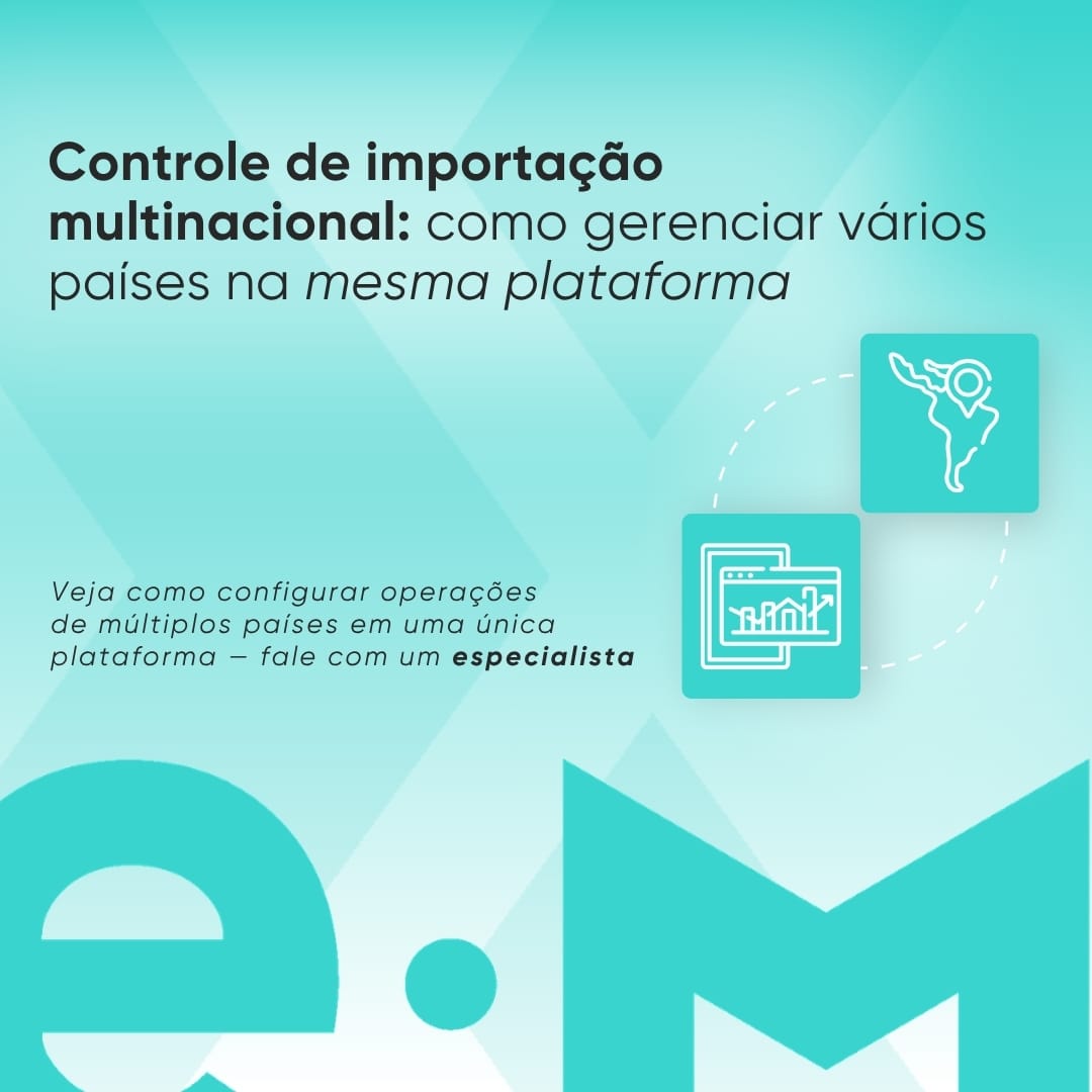 Controle de importação multinacional: como gerenciar vários países na mesma plataforma