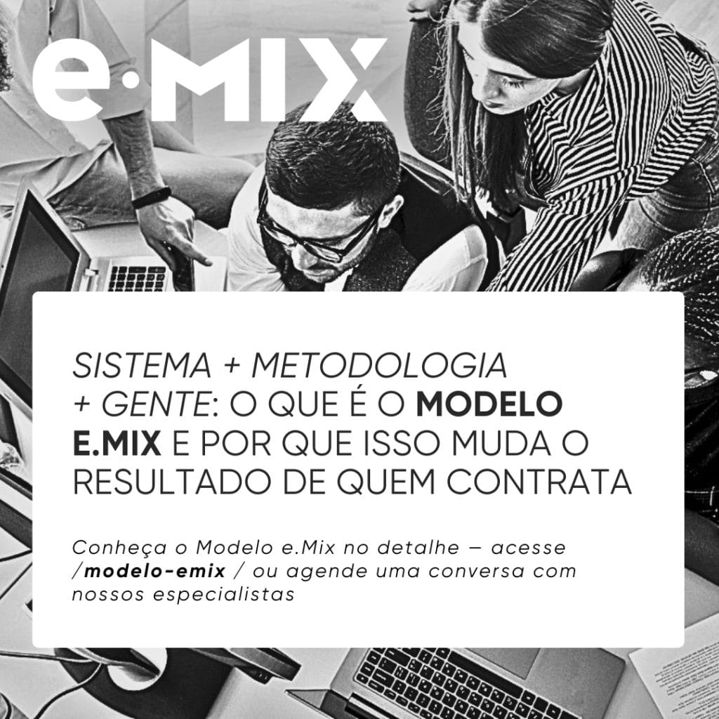 Sistema + Metodologia + Gente: o que é o Modelo e.Mix e por que isso muda o resultado de quem contrata