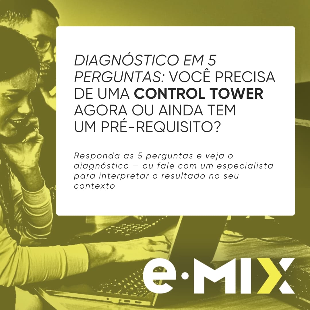 Diagnóstico em 5 perguntas: você precisa de uma Control Tower agora ou ainda tem um pré-requisito?
