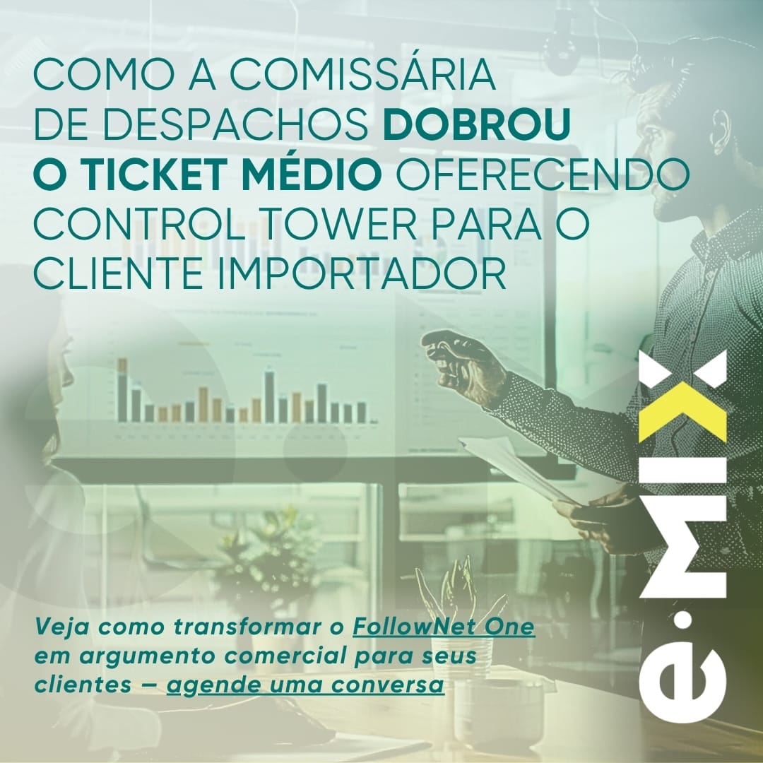 Como a Comissária de Despachos dobrou o ticket médio oferecendo control tower para o cliente importador