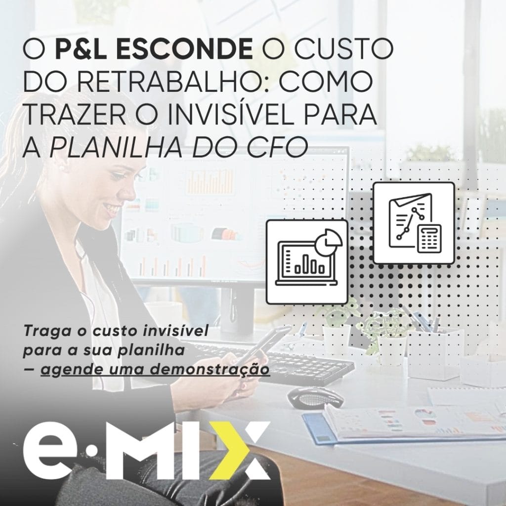 O P&L esconde o custo do retrabalho: como trazer o invisível para a planilha do CFO