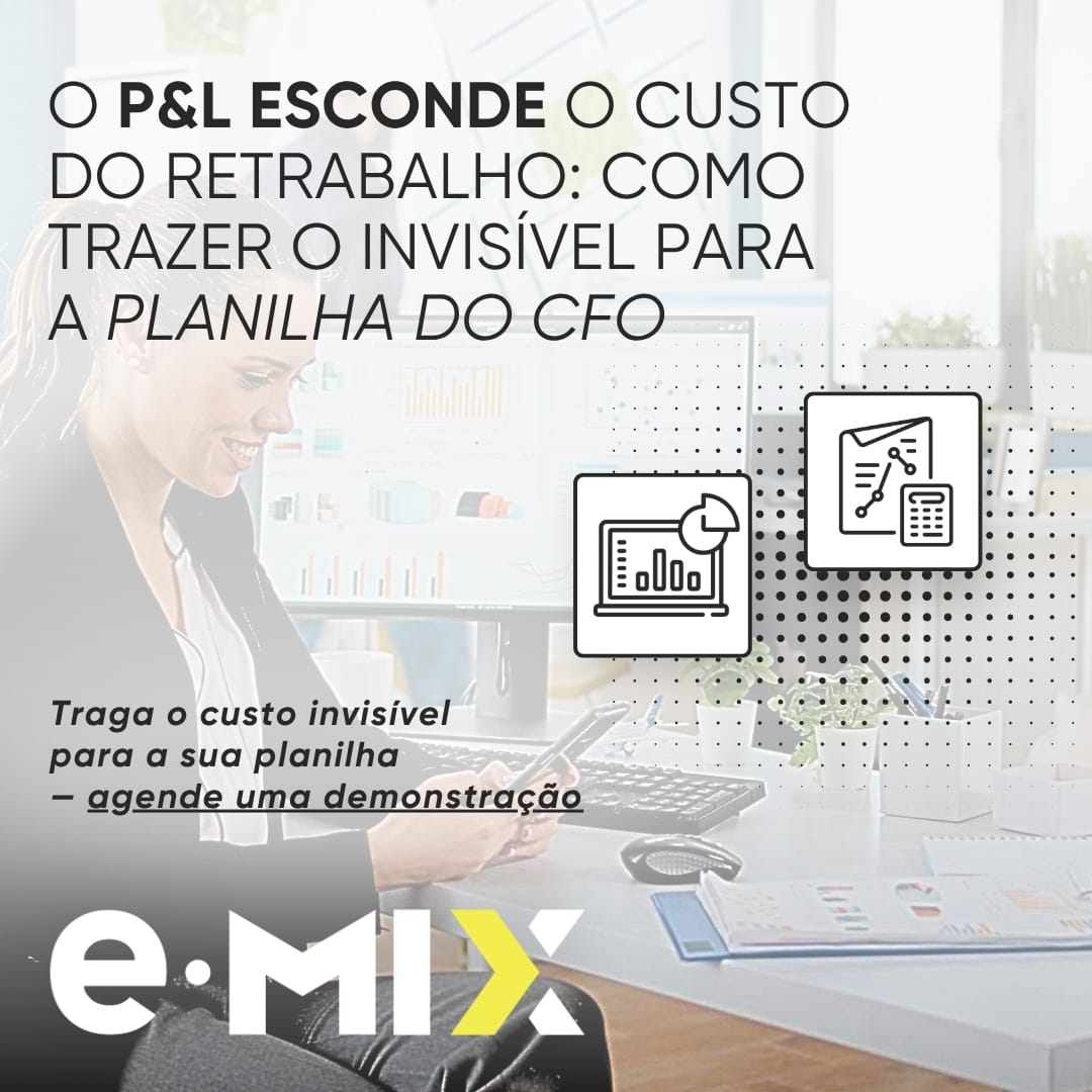 O P&L esconde o custo do retrabalho: como trazer o invisível para a planilha do CFO