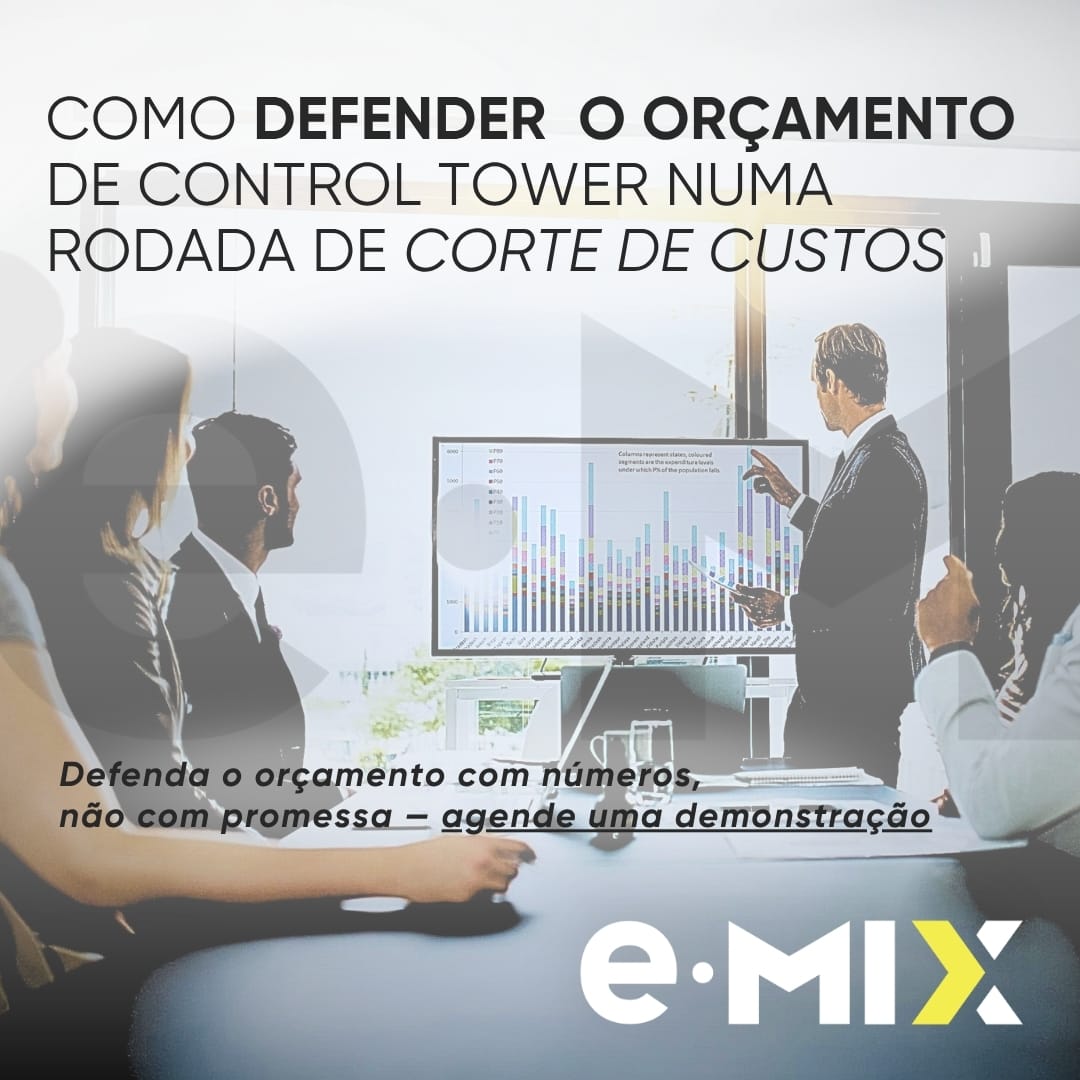 Como defender o orçamento de Control Tower numa rodada de corte de custos