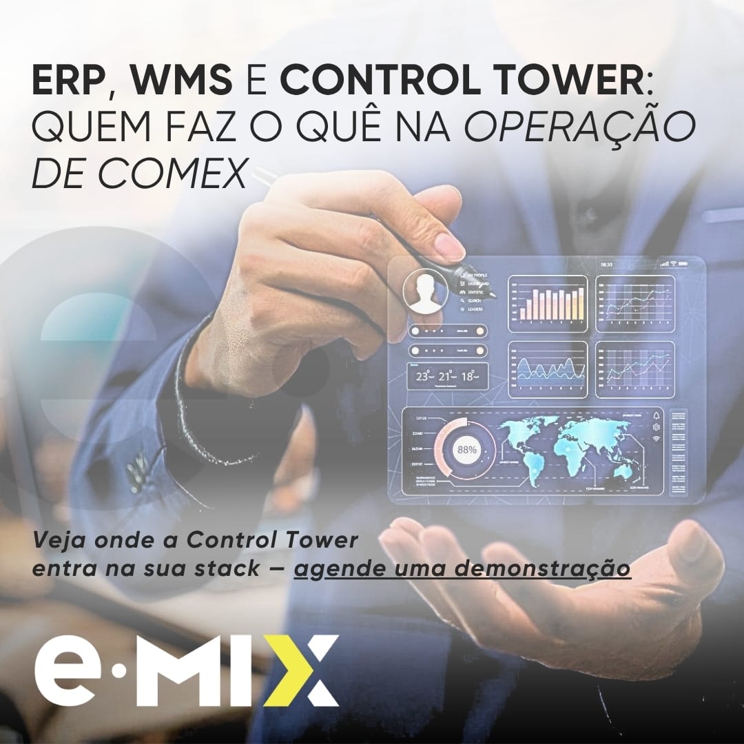 ERP, WMS e Control Tower: quem faz o quê na operação de Comex