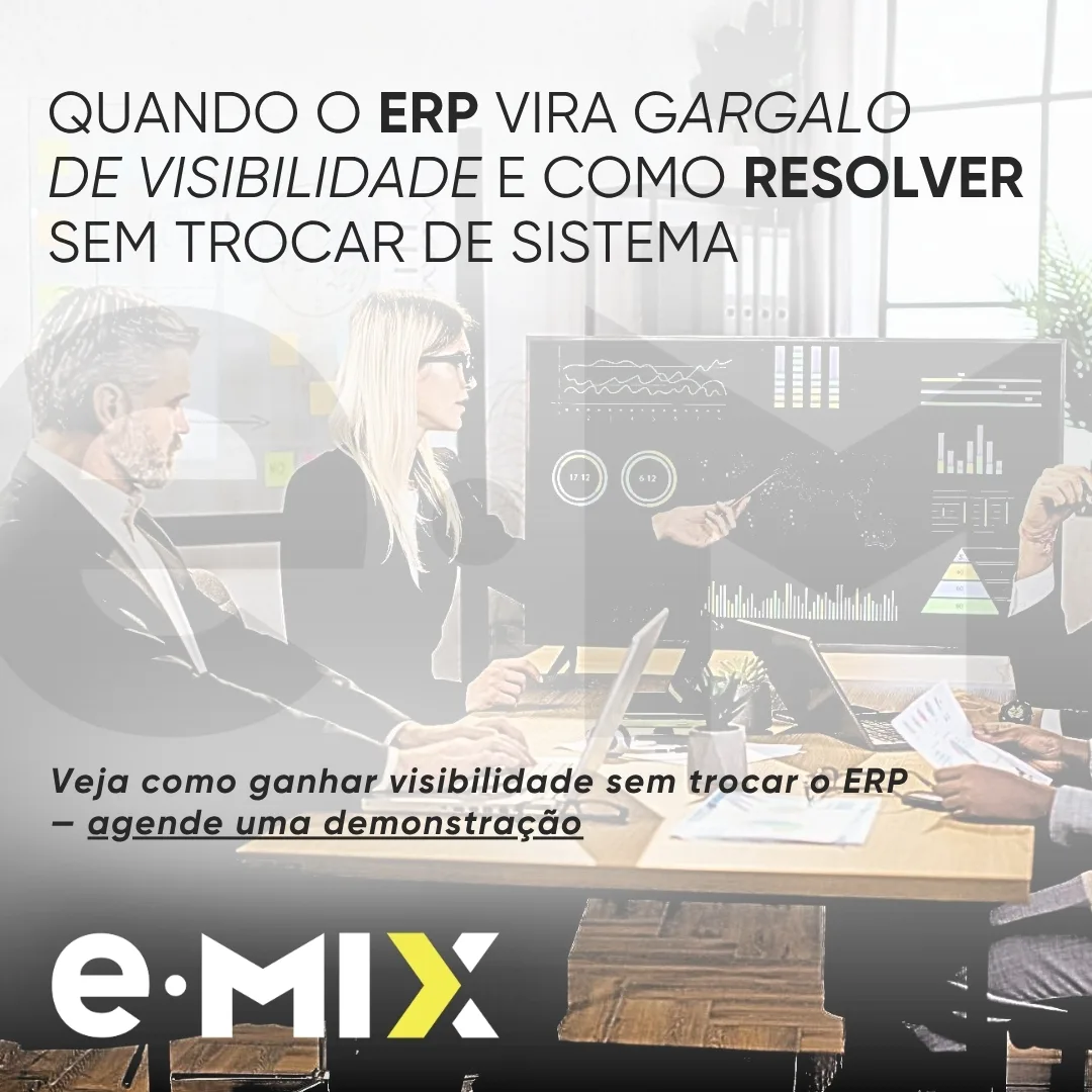 Quando o ERP vira gargalo de visibilidade e como resolver sem trocar de sistema