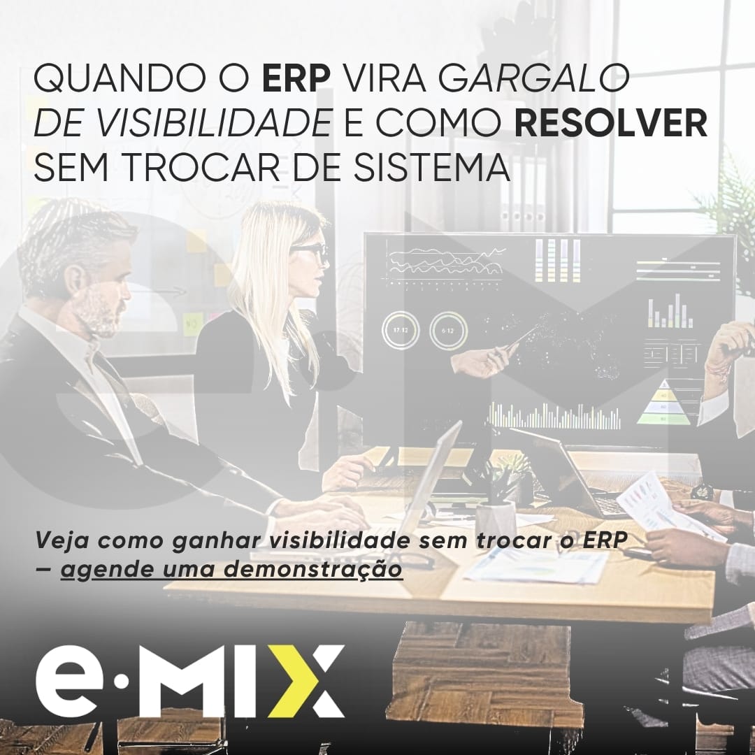 Quando o ERP vira gargalo de visibilidade e como resolver sem trocar de sistema