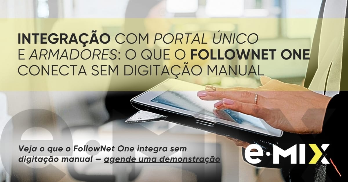 Integração com Portal Único e armadores: o que o FollowNet One conecta sem digitação manual