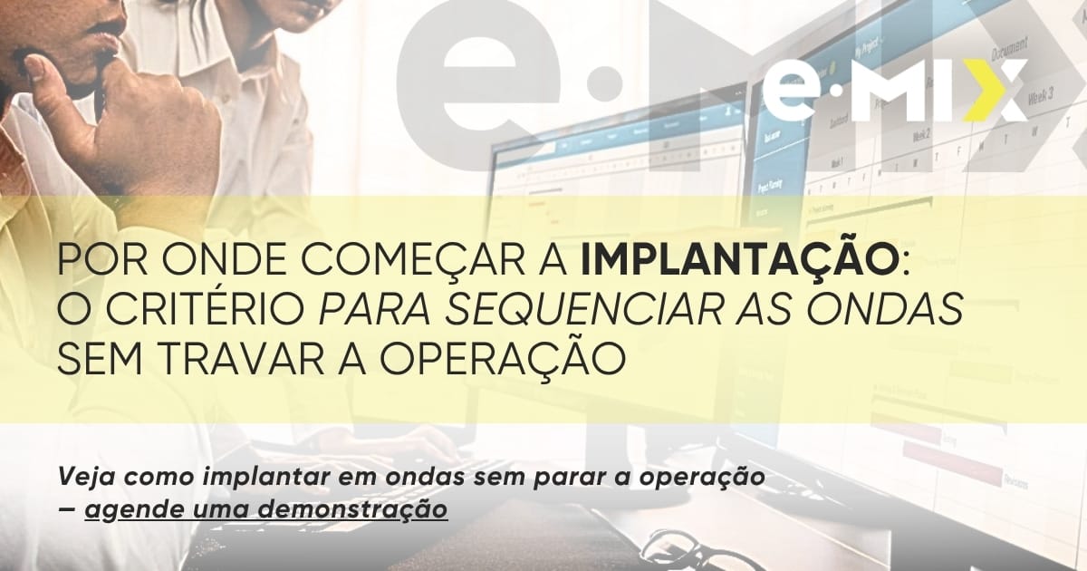 Por onde começar a implantação: o critério para sequenciar as ondas sem travar a operação