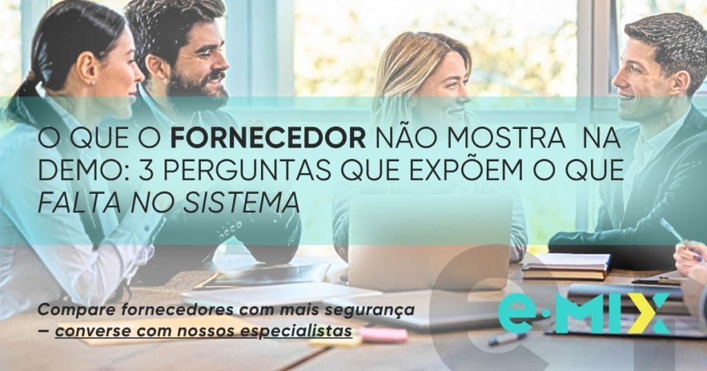 O que o fornecedor não mostra na demo: 3 perguntas que expõem o que falta no sistema