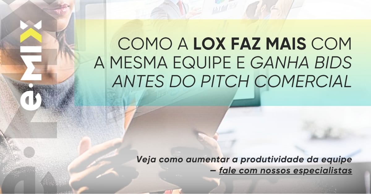 Como a LOX faz mais com a mesma equipe e ganha BIDs antes do pitch comercial