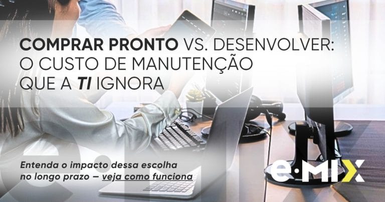 Comprar pronto vs. desenvolver: o custo de manutenção que a TI ignora