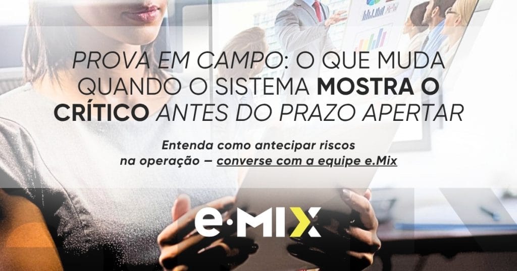 Prova em campo: o que muda quando o sistema mostra o crítico antes do prazo apertar