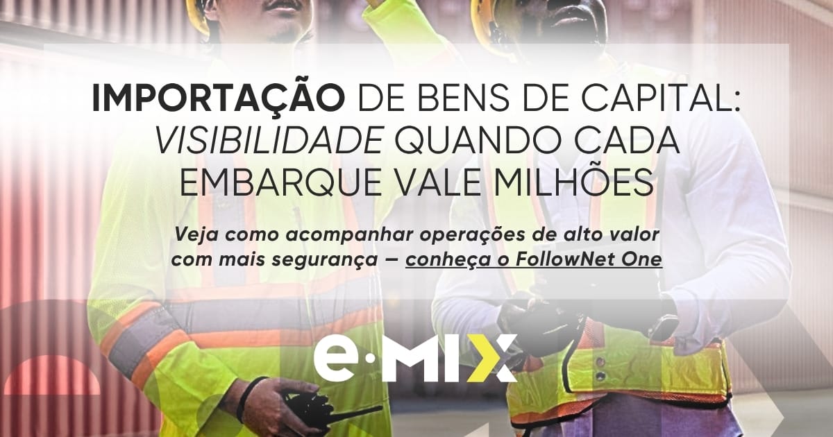 Importação de bens de capital: visibilidade quando cada embarque vale milhões
