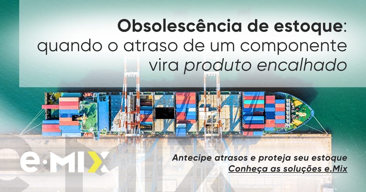 Obsolescência de estoque: quando o atraso de um componente vira produto encalhado