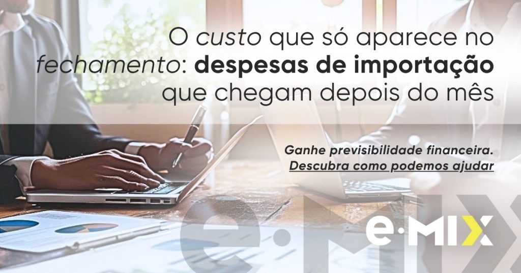O custo que só aparece no fechamento: despesas de importação que chegam depois do mês