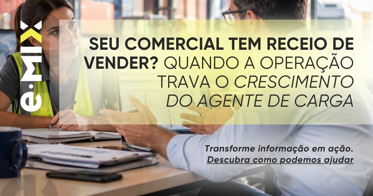 Seu comercial tem receio de vender? Quando a operação trava o crescimento do agente de carga